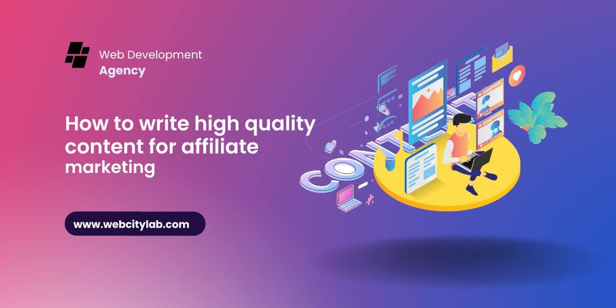 How to write high quality content for affiliate marketing