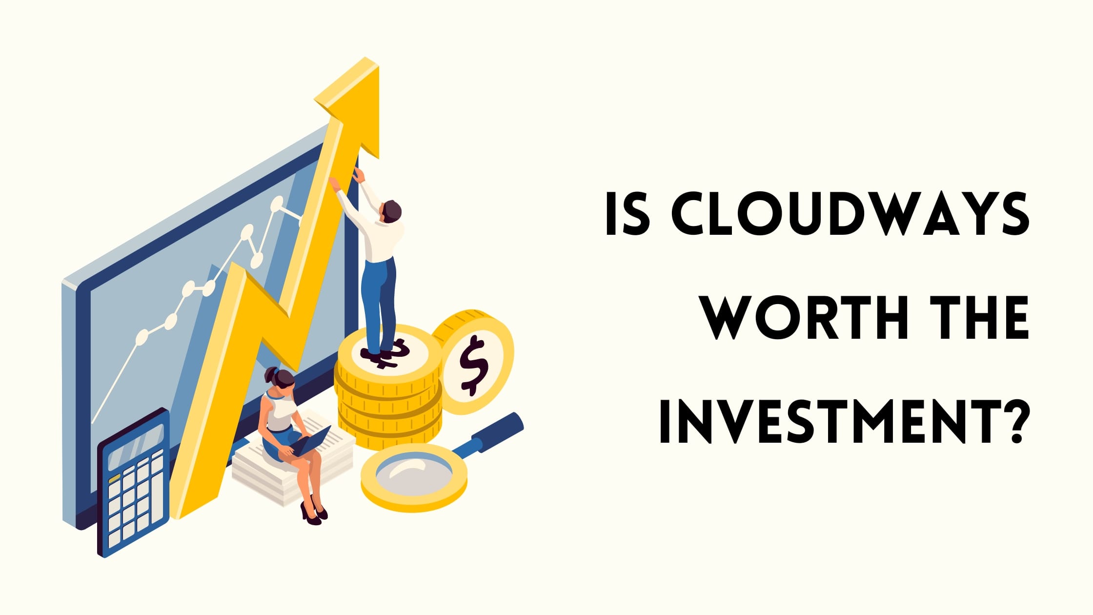 Is Cloudways Worth the Investment?